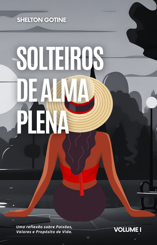 Solteiros de Alma Plena – Volume I – Shelton Gotine